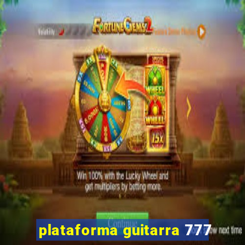 plataforma guitarra 777